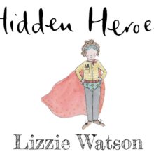 Hidden Heroes - Lizzie Watson, Marketing Officer